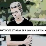 What Does It Mean if a Guy Calls You Man