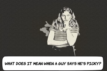What Does It Mean When a Guy Says He Is Picky