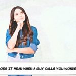 What Does It Mean When a Guy Calls You Wonderful